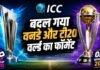 आईसीसी ने लगाई आगामी वनडे और टी20 वर्ल्ड कप के बदलाव पर मुहर,जानिए कैसा होगा नया फॉर्मेट