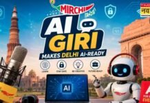 AI सिर्फ टेक्नोलॉजी नहीं, रोजमर्रा की जरूरत! Mirchi ने ‘AI Giri’ अभियान से दिल्ली को बनाया एआई रेडी